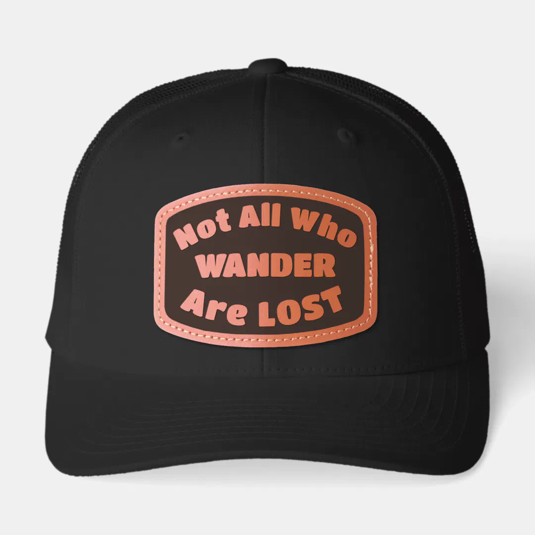 Not All Who WANDER Are LOST Funny Leather Patch Hat