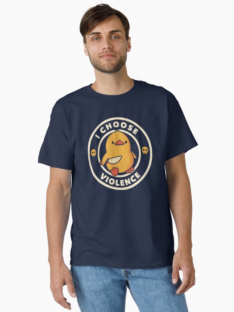 I Choose Violence Funny Duck by Tobe Fonseca Classic T-Shirt