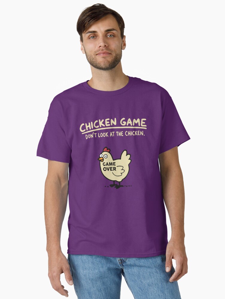 Chicken Game – Dont Look At The Chicken Classic T-Shirt